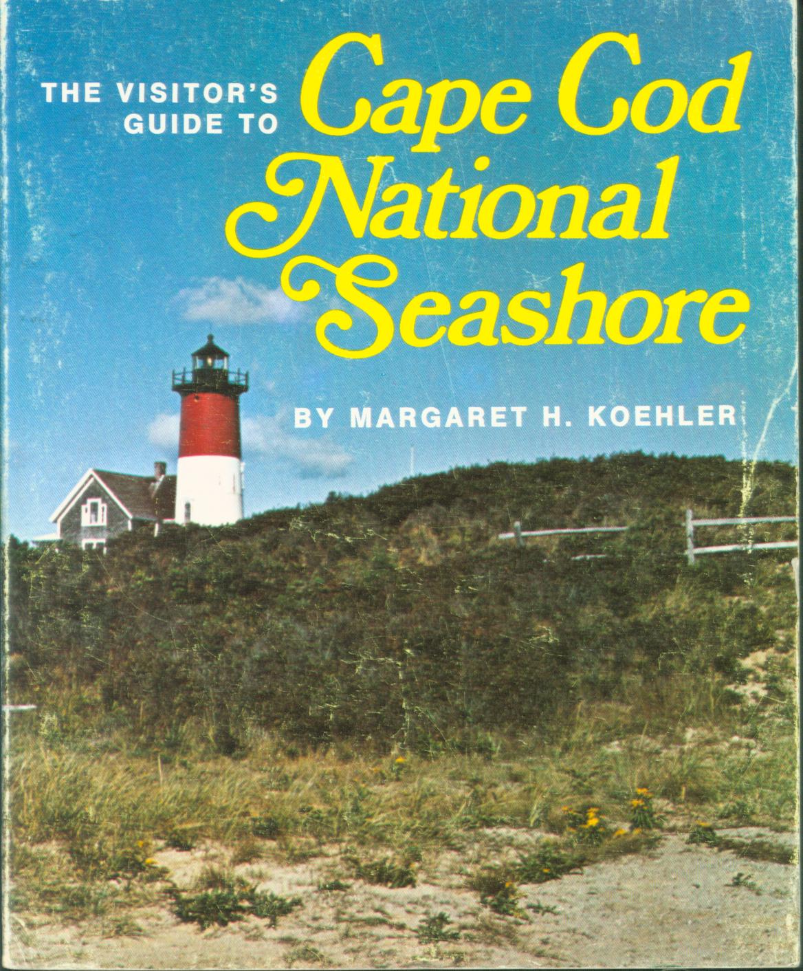HE VISITOR'S GUIDE TO CAPE COD NATIONAL SEASHORE. 